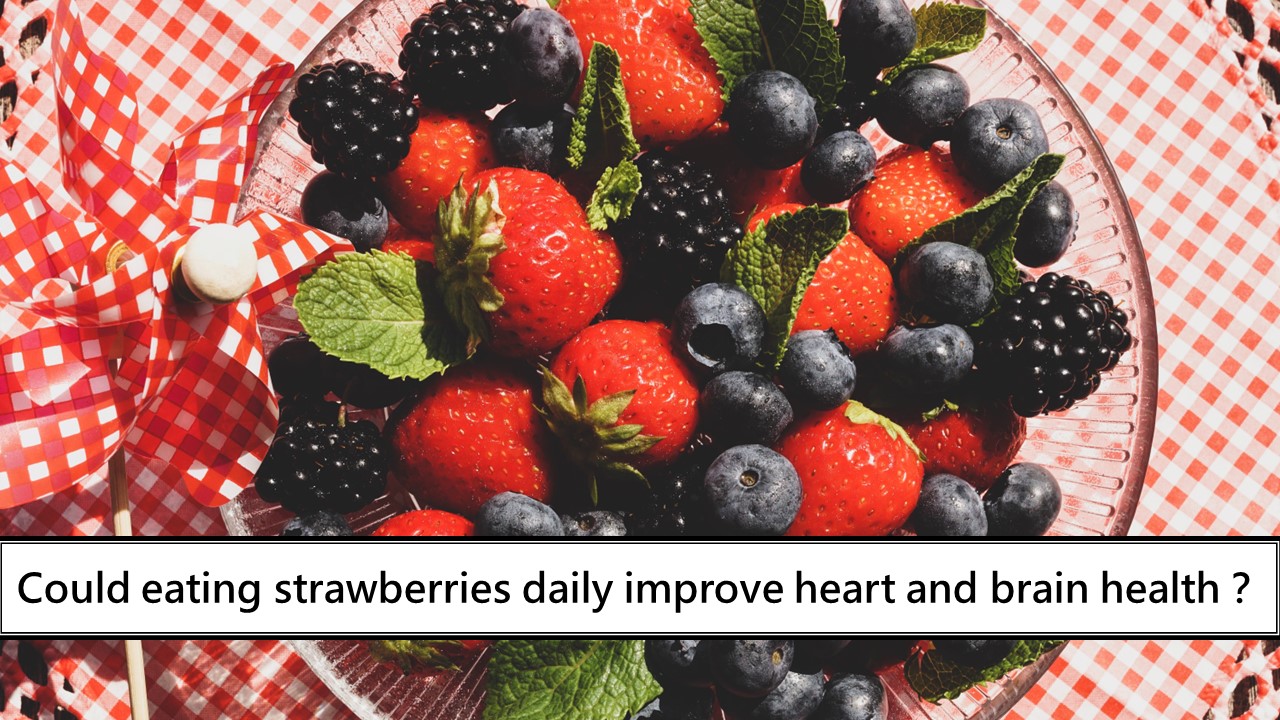 Could eating strawberries daily improve heart and brain health？